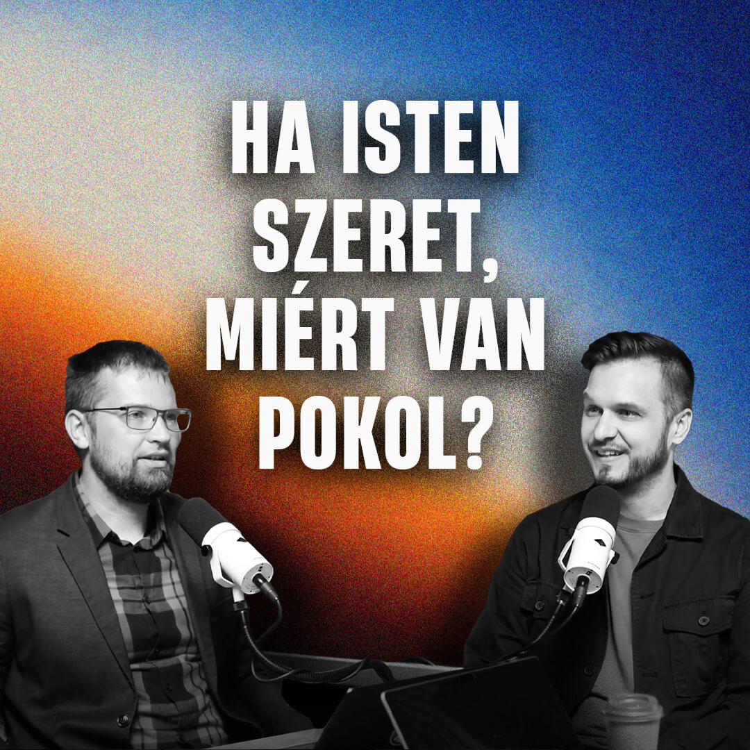Ha Isten szeret, miért van pokol? – Grillezzük a teológust!