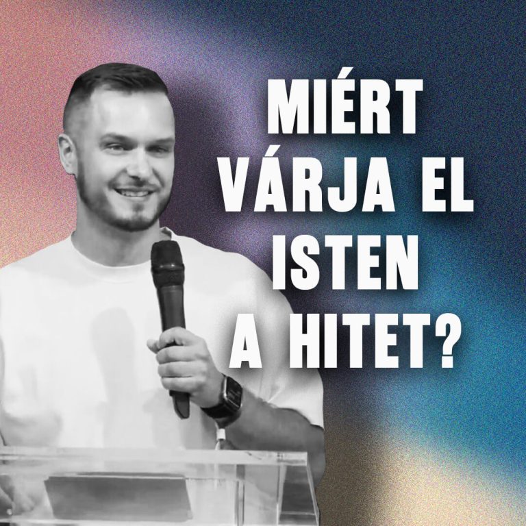 Miért várja el Isten, hogy higgyünk benne?